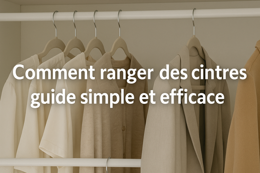 Comment ranger des cintres : guide simple et efficace